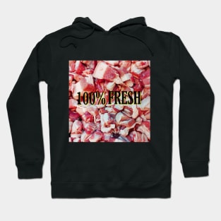 100%FRESH really? Hoodie